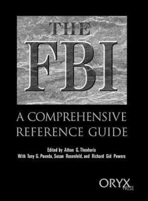 The FBI: A Comprehensive Reference Guide de Tony Poveda