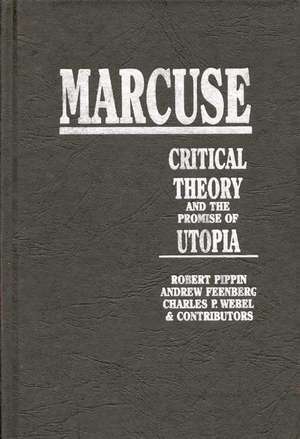 Marcuse: Critical Theory and the Promise of Utopia de Robert B. Pippin