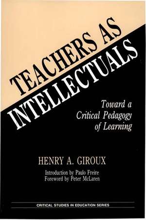 Teachers as Intellectuals de Henry A. Giroux