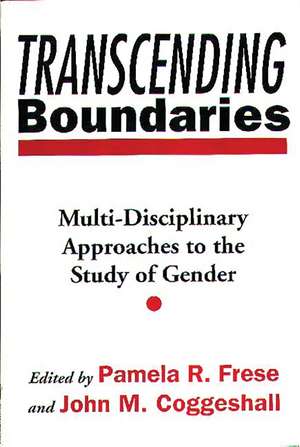 Transcending Boundaries: Multi-Disciplinary Approaches to the Study of Gender de John M. Coggeshall