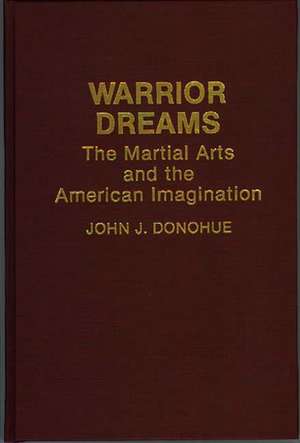 Warrior Dreams de John J. Donohue