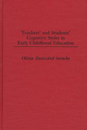 Teachers' and Students' Cognitive Styles in Early Childhood Education de Olivia N. Saracho