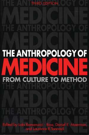 The Anthropology of Medicine: From Culture to Method de Daniel Moerman