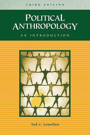 Political Anthropology: An Introduction de Ted C. Lewellen