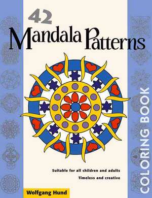 42 Mandala Patterns Coloring Book de Wolfgang Hund