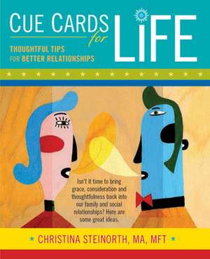 Cue Cards for Life: Thoughtful Tips for Better Relationships de Christina Steinorth