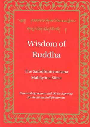 Wisdom of Buddha: The Samdhinirmochana Sutra de John Powers