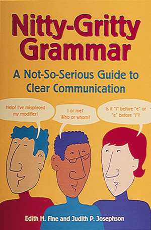 Nitty-Gritty Grammar: A Not-So-Serious Guide to Clear Communication de Edith Hope Fine