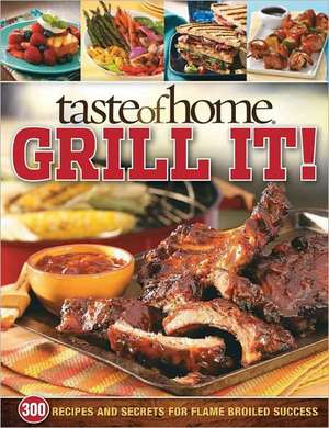 Taste of Home: Grill It! de Taste of Home Magazine