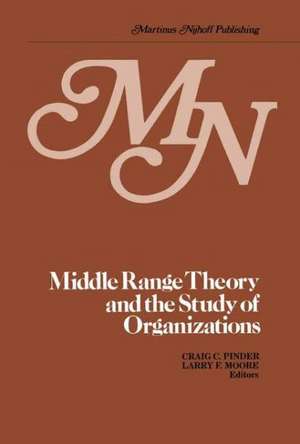 Middle Range Theory and the Study of Organizations de C.C. Pinder