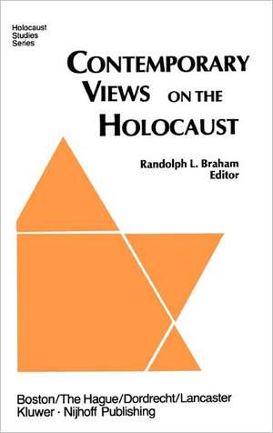 Contemporary Views on the Holocaust de R. L. Braham