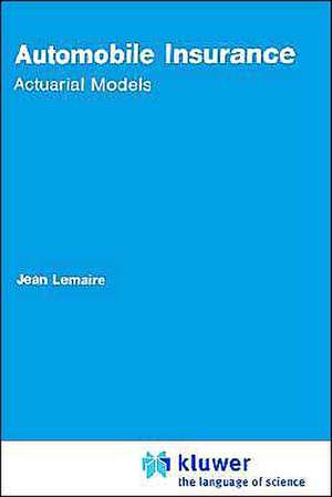 Automobile Insurance: Actuarial Models de Jean Lemaire