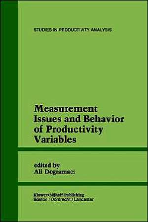 Measurement Issues and Behavior of Productivity Variables de Ali Dogramaci