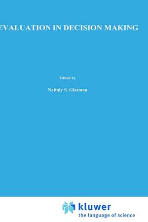 Evaluation in Decision Making: The case of school administration de Naftaly S. Glasman