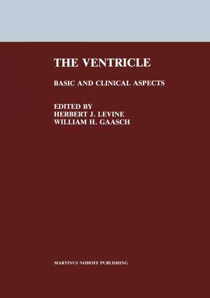 The Ventricle: Basic and Clinical Aspects de Herbert J. Levine