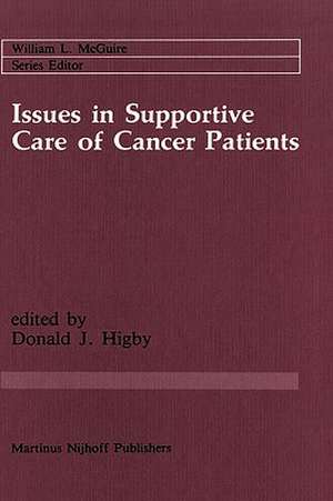 Issues in Supportive Care of Cancer Patients de Donald J. Higby