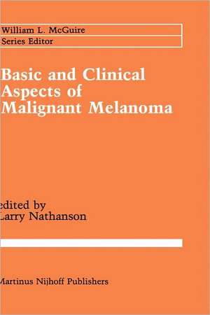 Basic and Clinical Aspects of Malignant Melanoma de Larry Nathanson