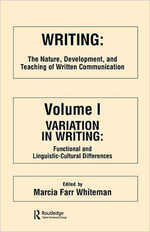 Writing: The Nature, Development, and Teaching of Written Communication de M. Farr Whiteman