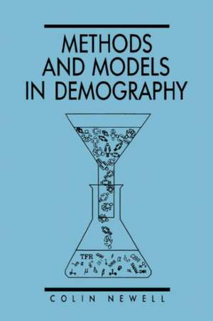 Methods and Models in Demography de Colin Newell