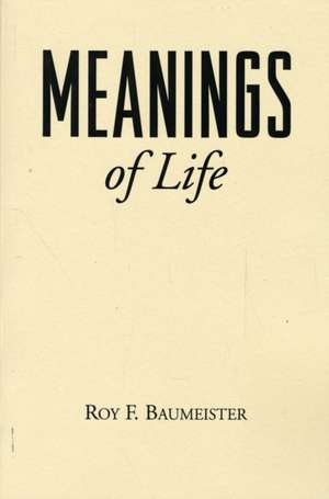 Meanings of Life de Roy F. Baumeister