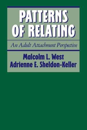 Patterns of Relating: An Adult Attachment Perspective de Malcolm L. West