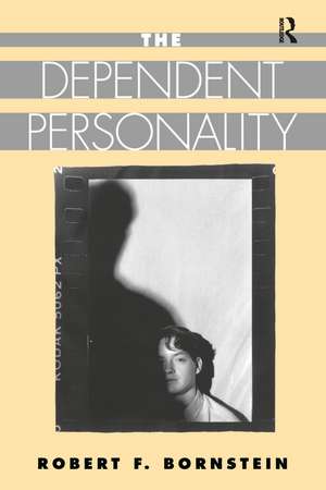 The Dependent Personality de Robert F. Bornstein