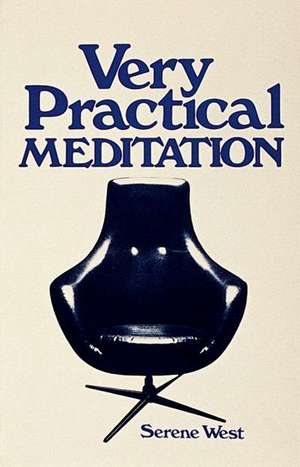 Very Practical Meditation de Serene West