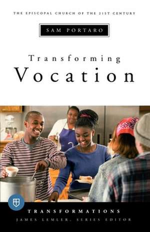 Transforming Vocation de Sam Portaro