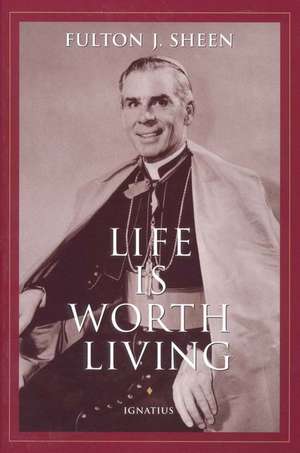 Life Is Worth Living de Fulton J. Sheen