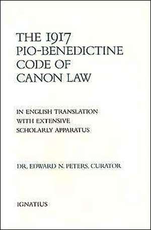 The 1917 Pio-Benedictine Code of Canon Law de Edward Peters