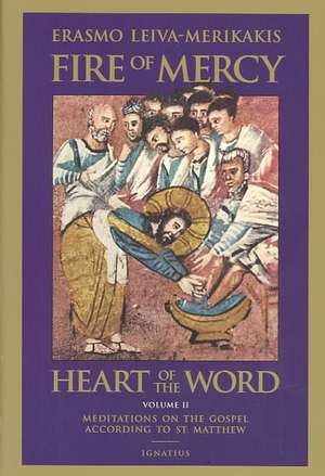 Fire of Mercy, Heart of the Word de Erasmo Leiva-Merikakis