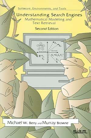 Understanding Search Engines: Mathematical Modeling and Text Retrieval de Michael W. Berry