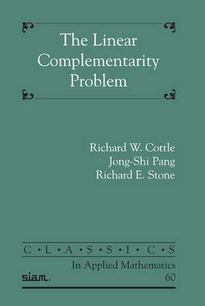 The Linear Complementarity Problem de Richard W. Cottle