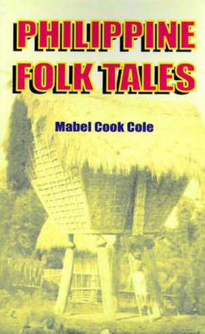 Philippine Folk Tales de MABEL COOK COLE