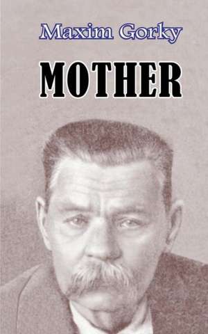 Mother de Maxim Gorky