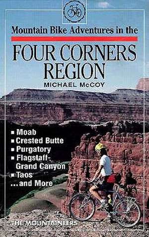 Mountain Bike Adventures in the Four Corners Region de Michael McCoy