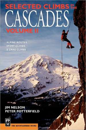 Selected Climbs in the Cascades Volume II de Jim Nelson