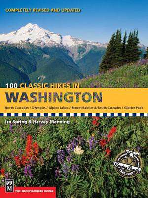 100 Classic Hikes in Washington de Ira Spring