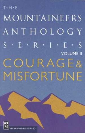 Courage and Misfortune de Mountaineers Books Staff