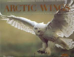 Arctic Wings: Birds of the Arctic National Wildlife Refuge de Stephen C. Brown