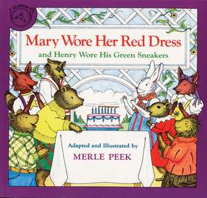 Mary Wore Her Red Dress and Henry Wore His Green Sneakers de Merle Peek