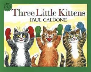 Three Little Kittens de Paul Galdone