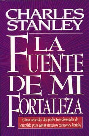 Fuente de mi fortaleza de Charles F. Stanley