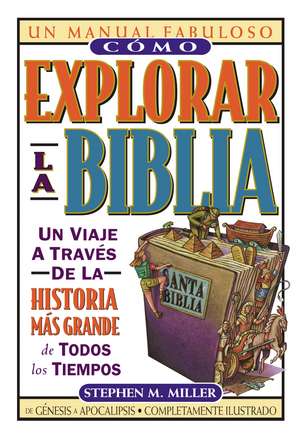 Cómo explorar la Biblia de Stephen M. Miller