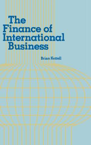 The Finance of International Business. de Brian Kettell