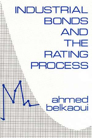 Industrial Bonds and the Rating Process. de Ahmed Belkaoui