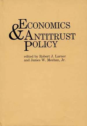 Economics and Antitrust Policy de Robert J. Larner