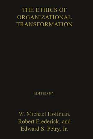 The Ethics of Organizational Transformation de W. Hoffman