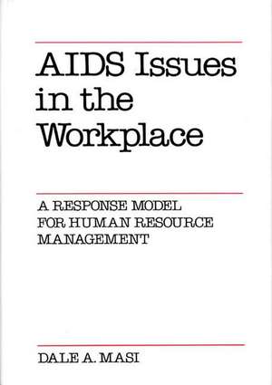 AIDS Issues in the Workplace: A Response Model for Human Resource Management de Dale Masi