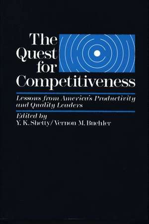 The Quest for Competitiveness: Lessons from America's Productivity and Quality Leaders de Vernon M. Buehler